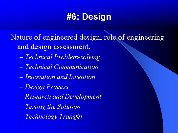 #6: Design Nature of engineered design, role of engineering and design assessment. – Technical #6: Design Nature of engineered design, role of engineering and design assessment. – Technical