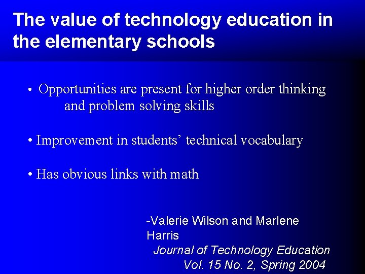 The value of technology education in the elementary schools • Opportunities are present for The value of technology education in the elementary schools • Opportunities are present for