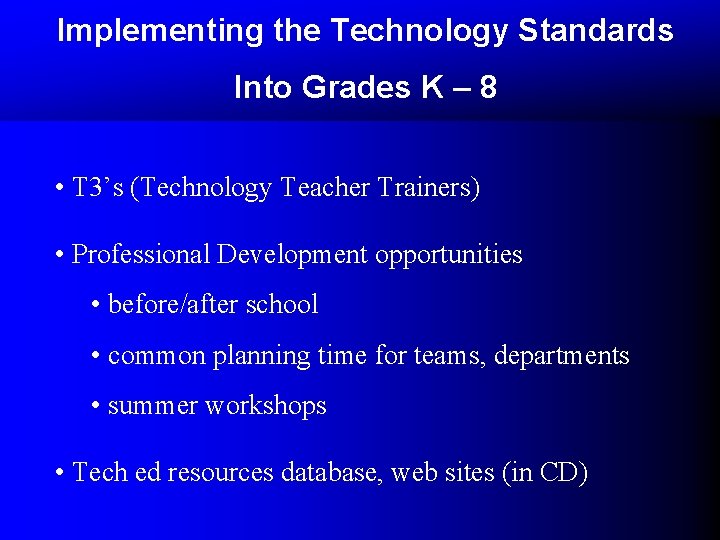 Implementing the Technology Standards Into Grades K – 8 • T 3’s (Technology Teacher Implementing the Technology Standards Into Grades K – 8 • T 3’s (Technology Teacher