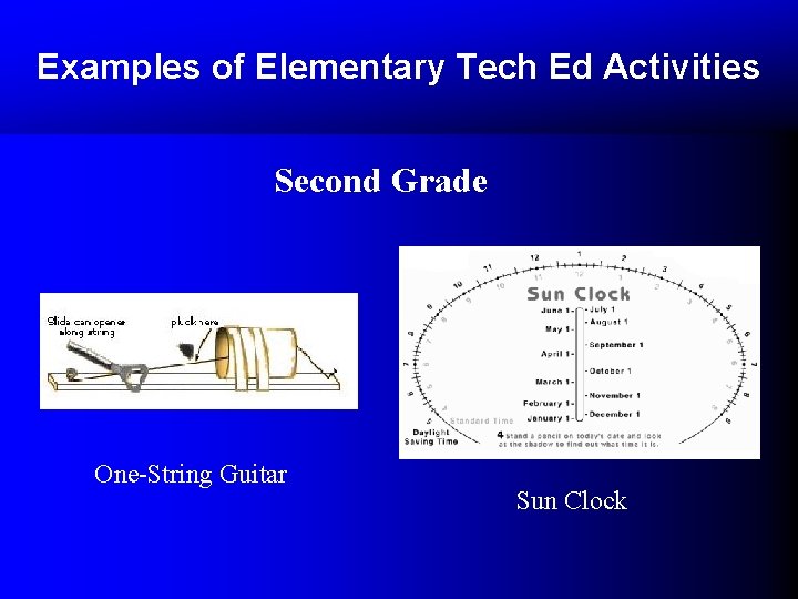 Examples of Elementary Tech Ed Activities Second Grade One-String Guitar Sun Clock Examples of Elementary Tech Ed Activities Second Grade One-String Guitar Sun Clock