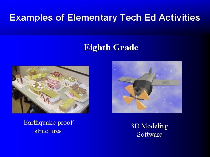 Examples of Elementary Tech Ed Activities Eighth Grade Earthquake proof structures 3 D Modeling Examples of Elementary Tech Ed Activities Eighth Grade Earthquake proof structures 3 D Modeling
