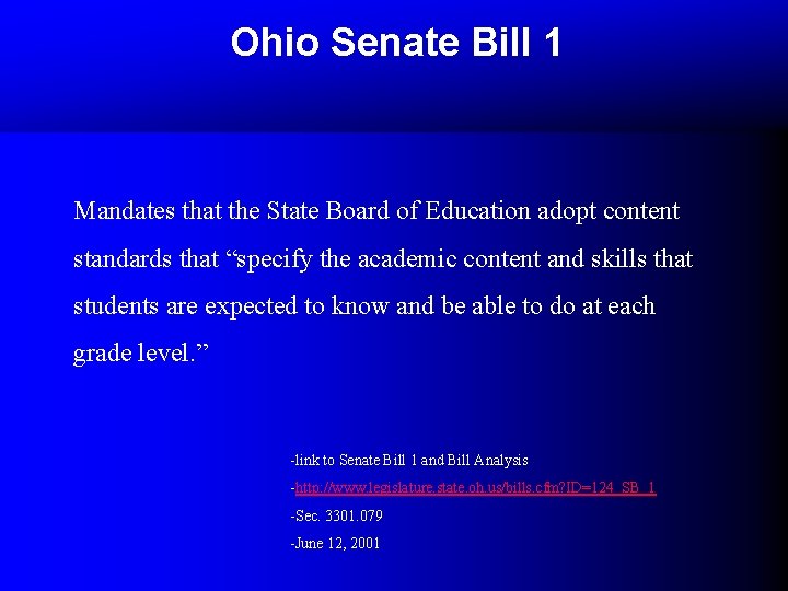 Ohio Senate Bill 1 Mandates that the State Board of Education adopt content standards Ohio Senate Bill 1 Mandates that the State Board of Education adopt content standards