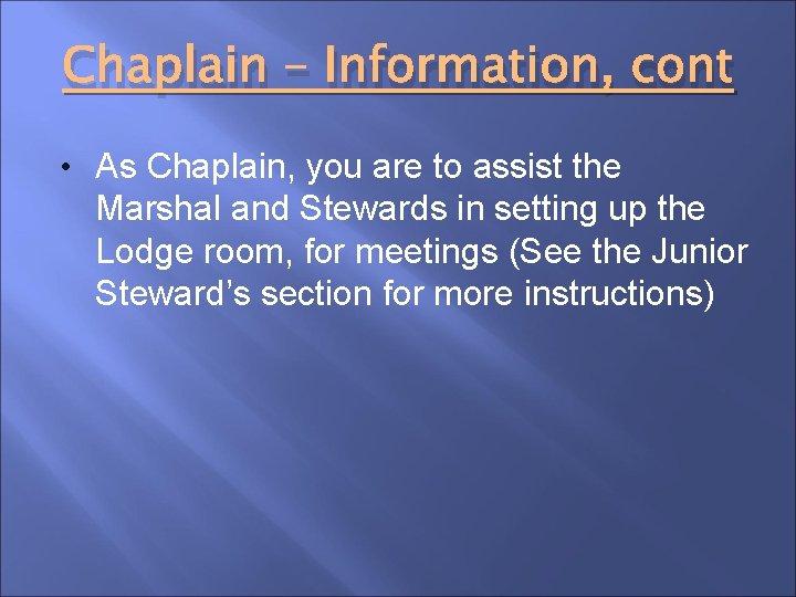 Chaplain – Information, cont • As Chaplain, you are to assist the Marshal and