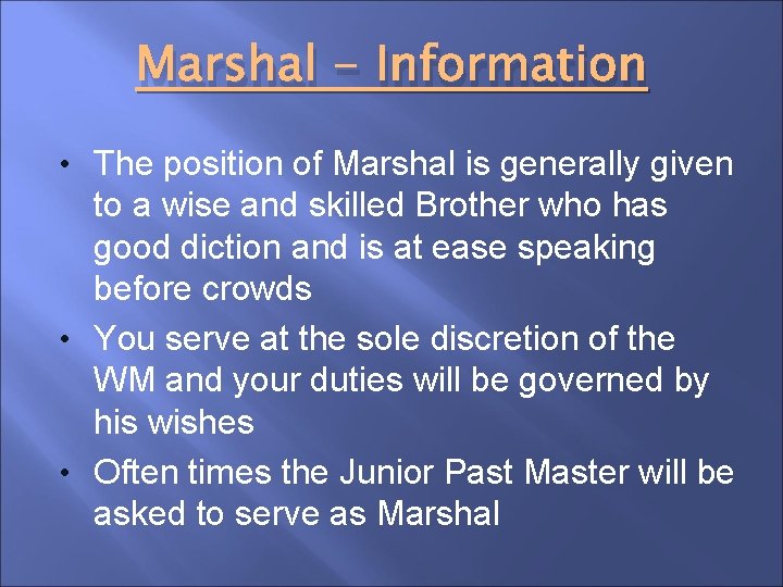 Marshal - Information • The position of Marshal is generally given to a wise