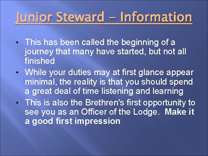 Junior Steward - Information • This has been called the beginning of a journey