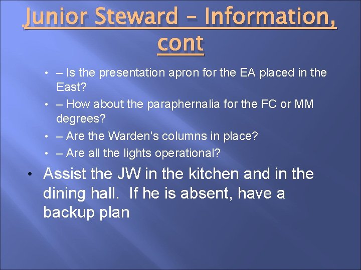 Junior Steward – Information, cont – Is the presentation apron for the EA placed