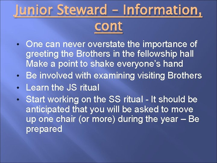 Junior Steward – Information, cont • One can never overstate the importance of greeting