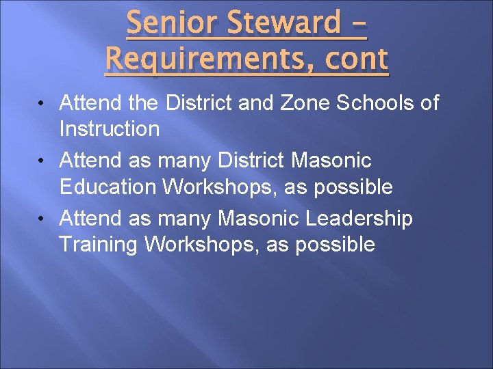 Senior Steward – Requirements, cont • Attend the District and Zone Schools of Instruction