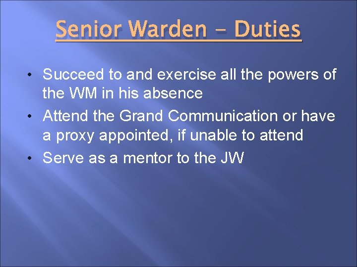 Senior Warden - Duties • Succeed to and exercise all the powers of the