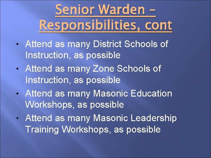 Senior Warden – Responsibilities, cont • Attend as many District Schools of Instruction, as