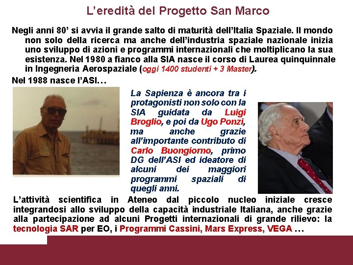 L’eredità del Progetto San Marco Negli anni 80’ si avvia il grande salto di L’eredità del Progetto San Marco Negli anni 80’ si avvia il grande salto di