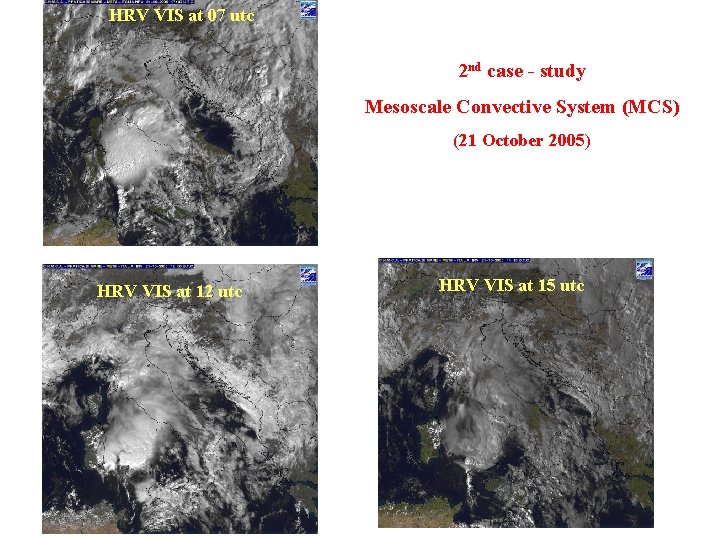 HRV VIS at 07 utc 2 nd case - study Mesoscale Convective System (MCS)