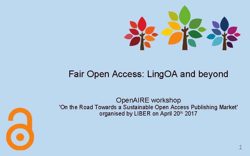 Fair Open Access: Ling. OA and beyond Open. AIRE workshop 'On the Road Towards