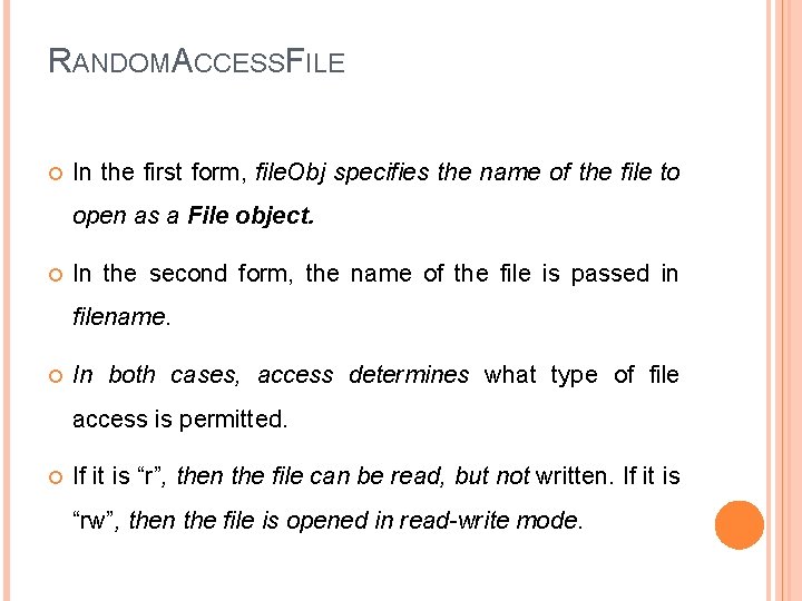 RANDOMACCESSFILE In the first form, file. Obj specifies the name of the file to