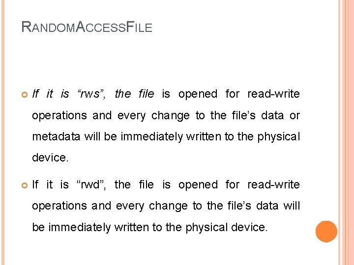 RANDOMACCESSFILE If it is “rws”, the file is opened for read-write operations and every