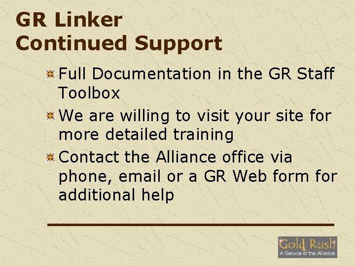 GR Linker Continued Support Full Documentation in the GR Staff Toolbox We are willing