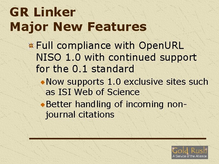 GR Linker Major New Features Full compliance with Open. URL NISO 1. 0 with