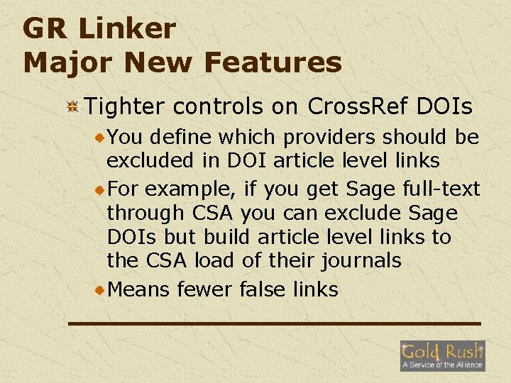 GR Linker Major New Features Tighter controls on Cross. Ref DOIs You define which