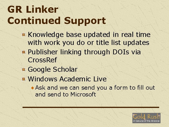 GR Linker Continued Support Knowledge base updated in real time with work you do