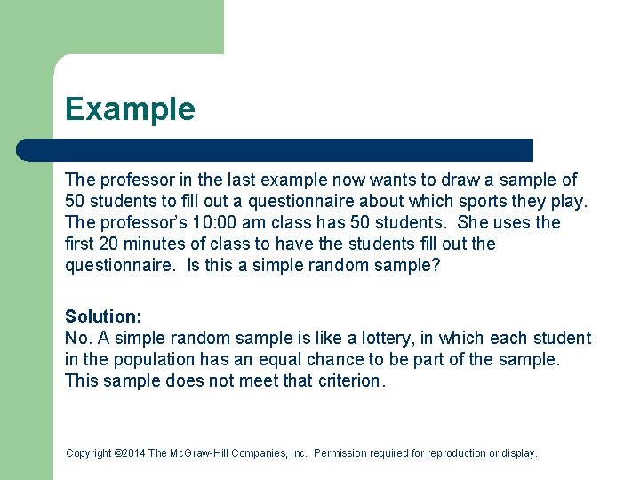 Example The professor in the last example now wants to draw a sample of