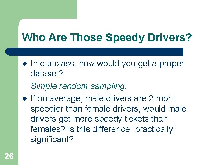 Who Are Those Speedy Drivers? l l 26 In our class, how would you