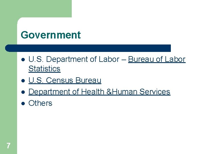 Government l l 7 U. S. Department of Labor – Bureau of Labor Statistics