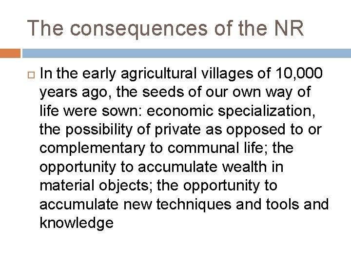 The consequences of the NR In the early agricultural villages of 10, 000 years