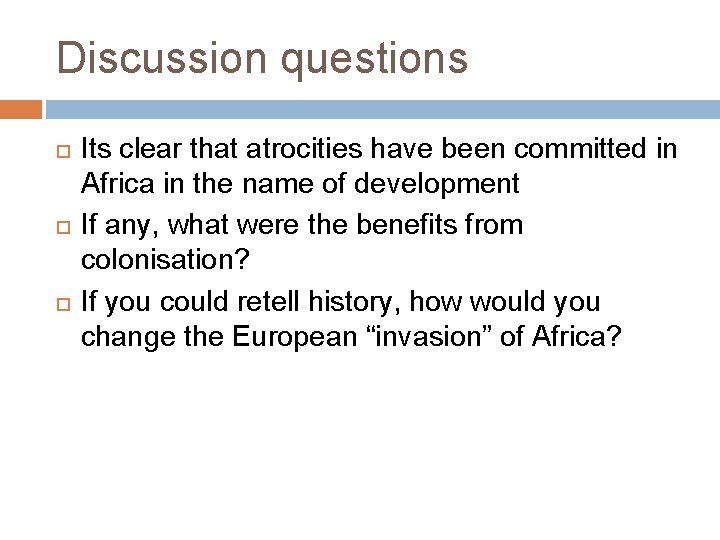 Discussion questions Its clear that atrocities have been committed in Africa in the name