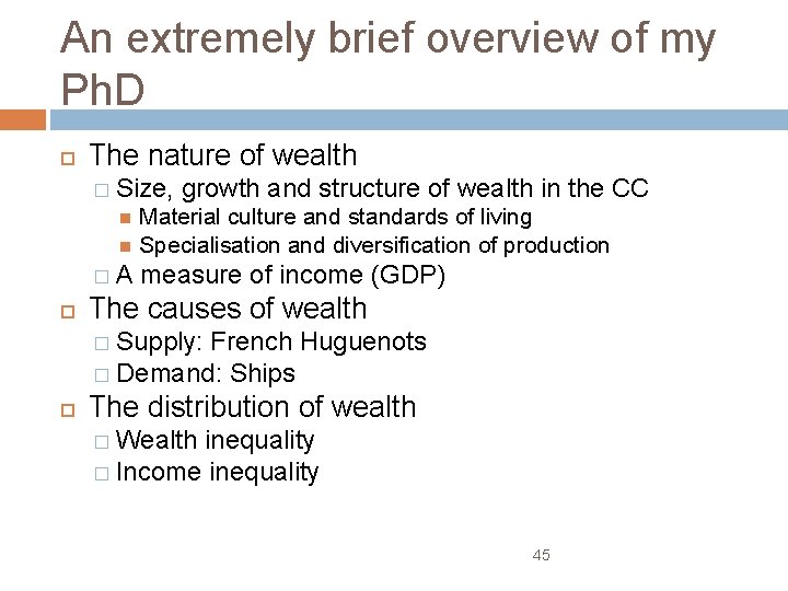 An extremely brief overview of my Ph. D The nature of wealth � Size,