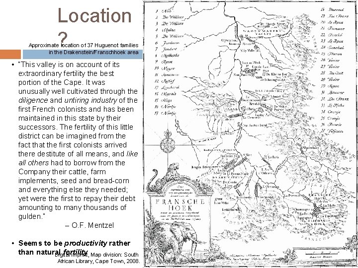 Location ? Approximate location of 37 Huguenot families in the Drakenstein/Franschhoek area • “This