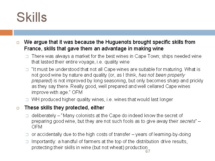 Skills We argue that it was because the Huguenots brought specific skills from France,