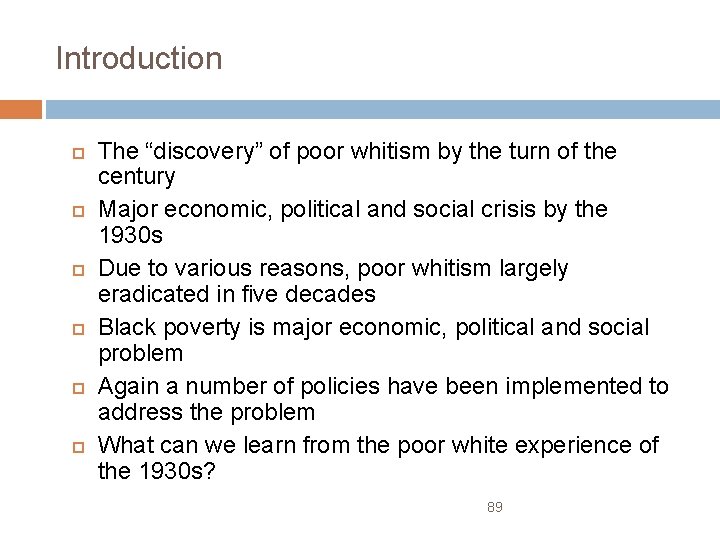 Introduction The “discovery” of poor whitism by the turn of the century Major economic,