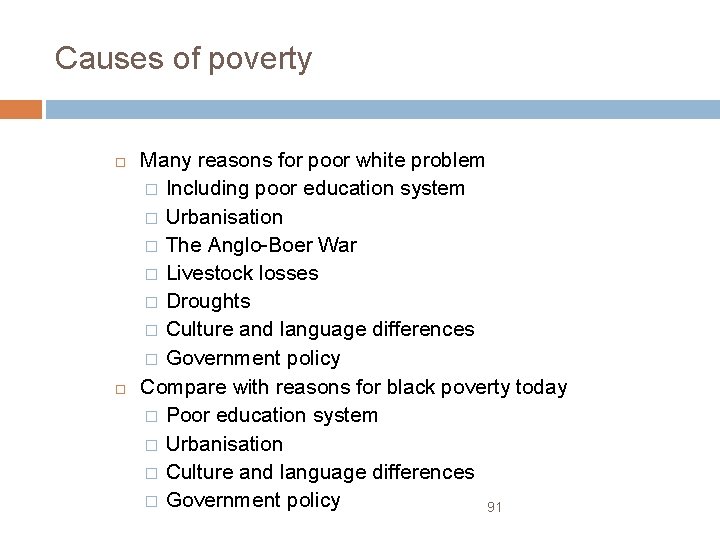 Causes of poverty Many reasons for poor white problem � Including poor education system