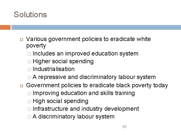 Solutions Various government policies to eradicate white poverty � Includes an improved education system