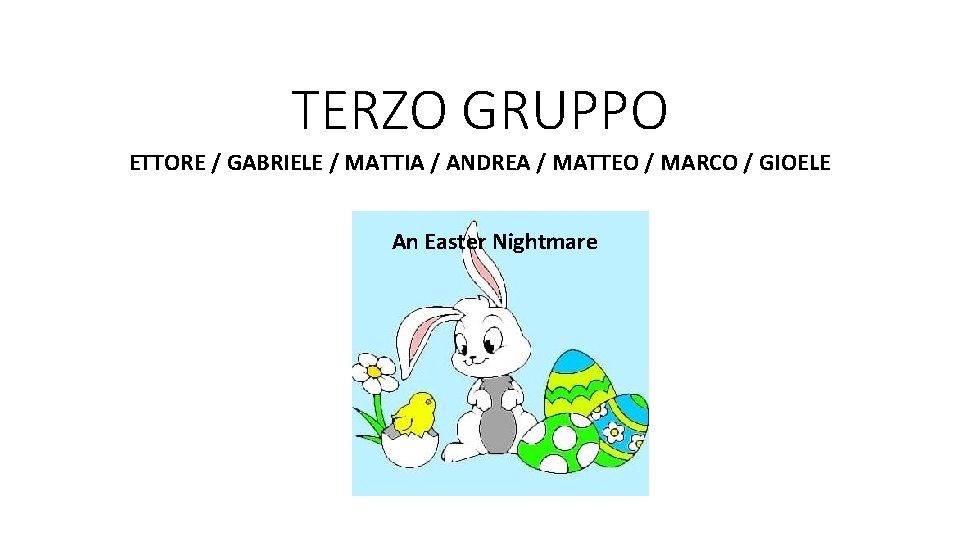 TERZO GRUPPO ETTORE / GABRIELE / MATTIA / ANDREA / MATTEO / MARCO /