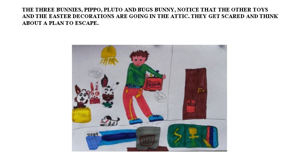 THE THREE BUNNIES, PIPPO, PLUTO AND BUGS BUNNY, NOTICE THAT THE OTHER TOYS AND