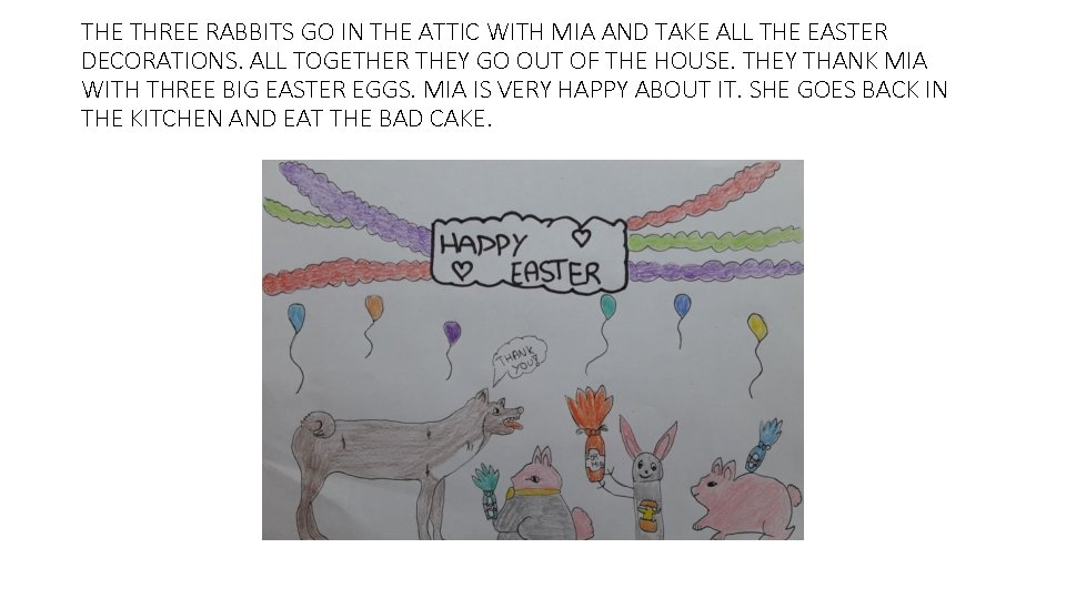 THE THREE RABBITS GO IN THE ATTIC WITH MIA AND TAKE ALL THE EASTER