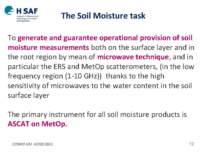 The Soil Moisture task To generate and guarantee operational provision of soil moisture measurements