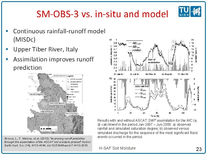 SM-OBS-3 vs. in-situ and model § Continuous rainfall-runoff model (MISDc) § Upper Tiber River,