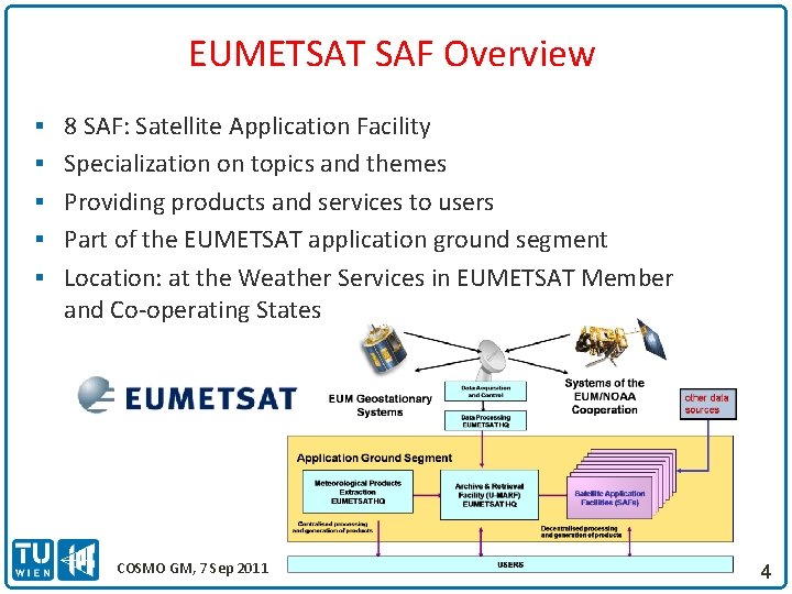 EUMETSAT SAF Overview § 8 SAF: Satellite Application Facility § Specialization on topics and