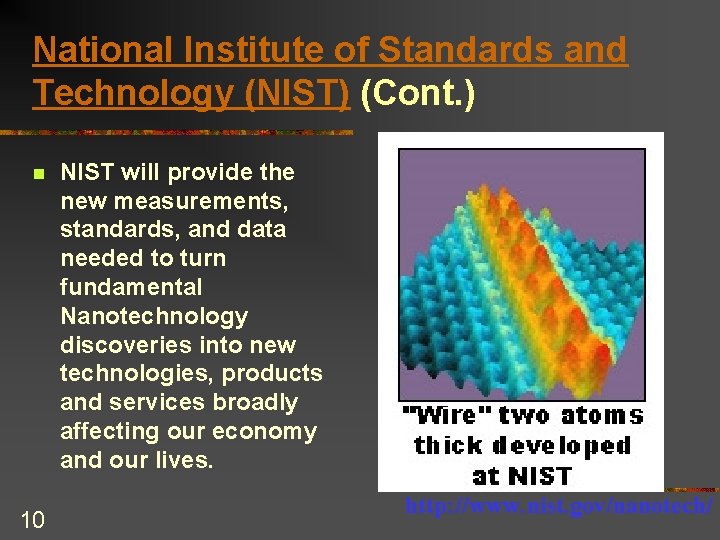 National Institute of Standards and Technology (NIST) (Cont. ) n 10 NIST will provide
