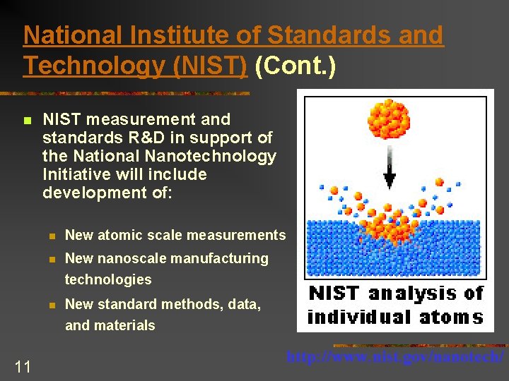 National Institute of Standards and Technology (NIST) (Cont. ) n NIST measurement and standards