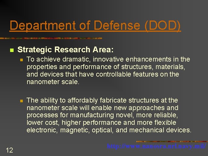 Department of Defense (DOD) n 12 Strategic Research Area: n To achieve dramatic, innovative
