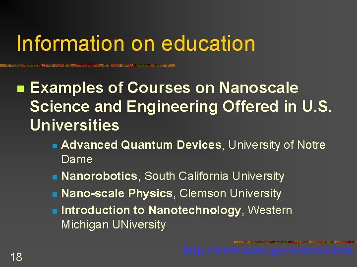Information on education n Examples of Courses on Nanoscale Science and Engineering Offered in