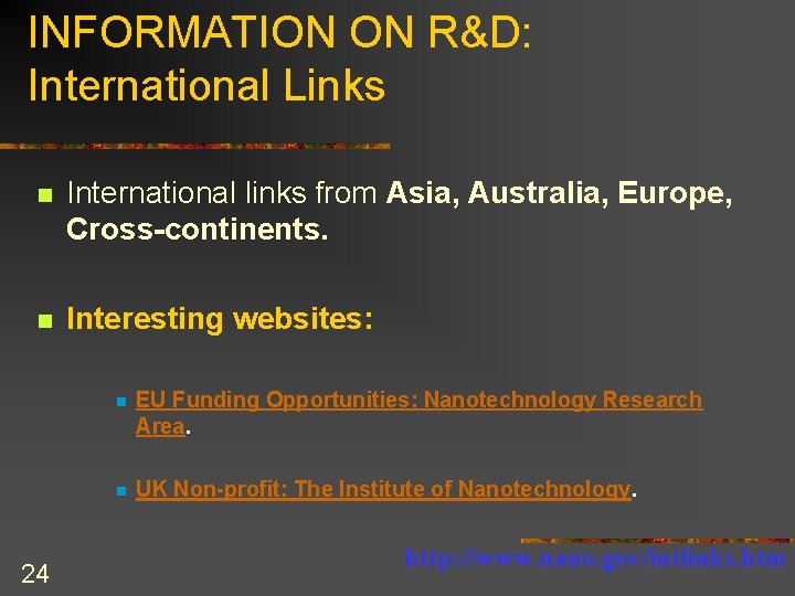 INFORMATION ON R&D: International Links n International links from Asia, Australia, Europe, Cross-continents. n
