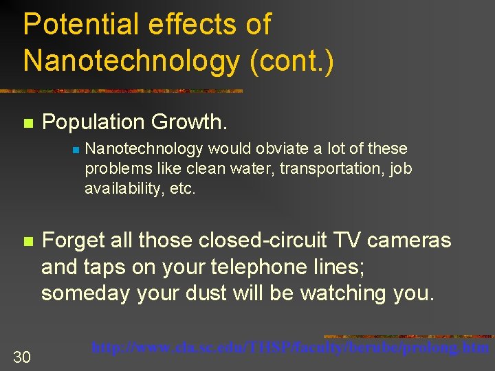 Potential effects of Nanotechnology (cont. ) n Population Growth. n n 30 Nanotechnology would