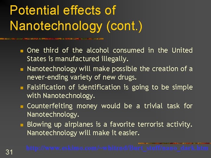 Potential effects of Nanotechnology (cont. ) n n n 31 One third of the