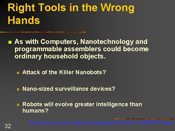 Right Tools in the Wrong Hands n 32 As with Computers, Nanotechnology and programmable