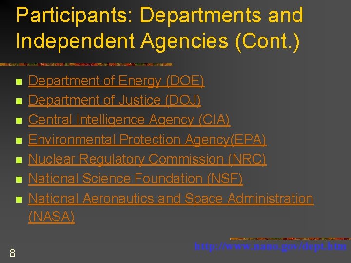 Participants: Departments and Independent Agencies (Cont. ) n n n n 8 Department of
