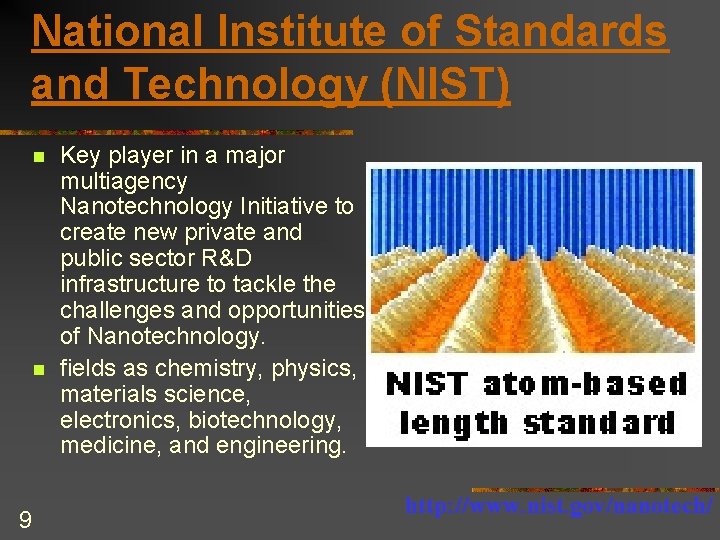National Institute of Standards and Technology (NIST) n n 9 Key player in a